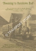Book cover of Steaming to Rainbows End - Some reminiscences of the Lee-on-the-Solent Light Railway, compiled to mark the centenary of its opening in 1894 by TURVEY, Mervyn & ANDREWS, David